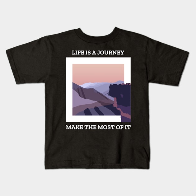 Life Is A Journey Make The Most Of It Kids T-Shirt by OutdoorByCody